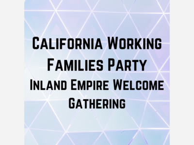 California Working Families Party Hosts IE Gathering