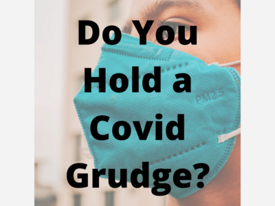 Do You Hold a Covid Grudge?