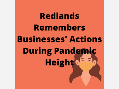 Redlands Remembers Businesses' Actions During Pandemic Height
