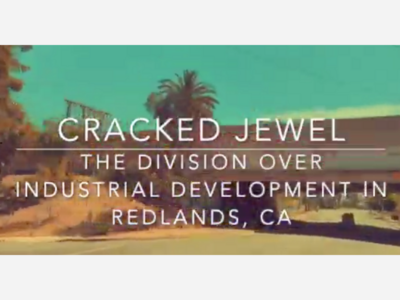 Cracked Jewel: The Division Over Industrial Development in Redlands, CA